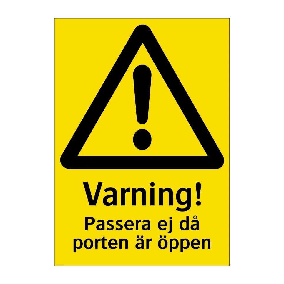Varning! Passera ej då porten är öppen 148x210mm
