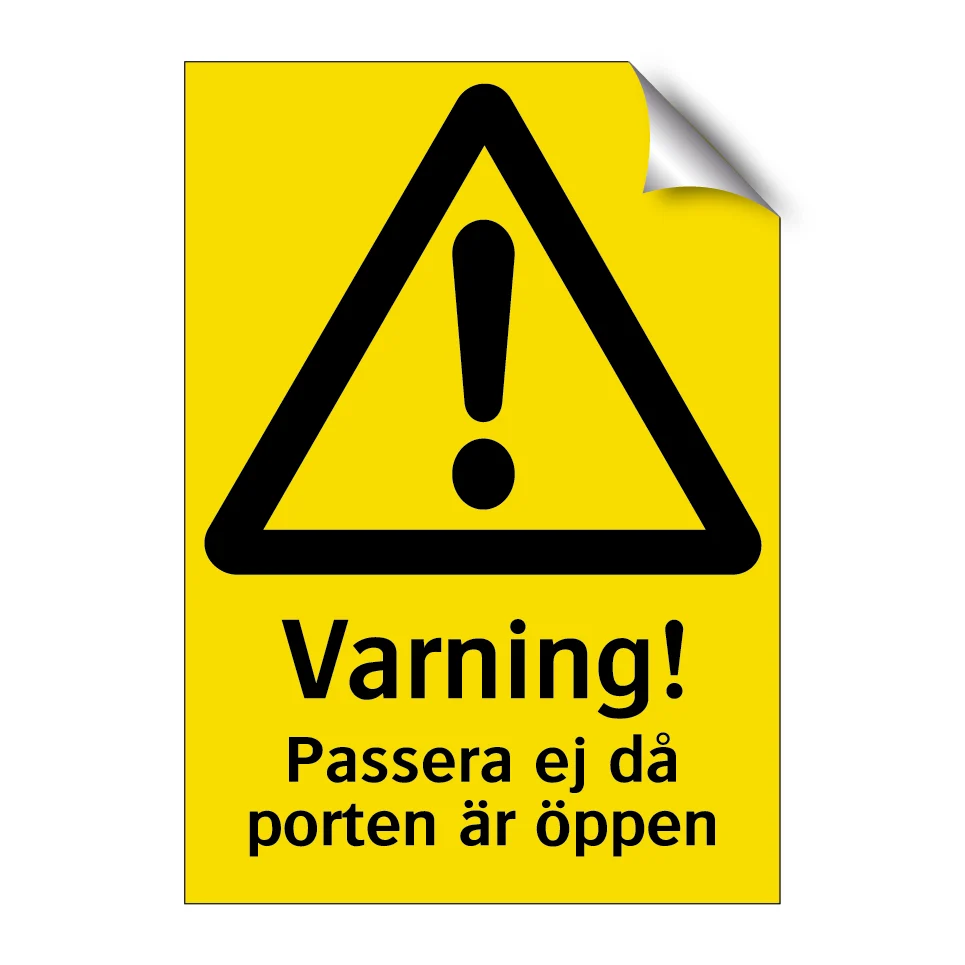Varning! Passera ej då porten är öppen 148x210mm