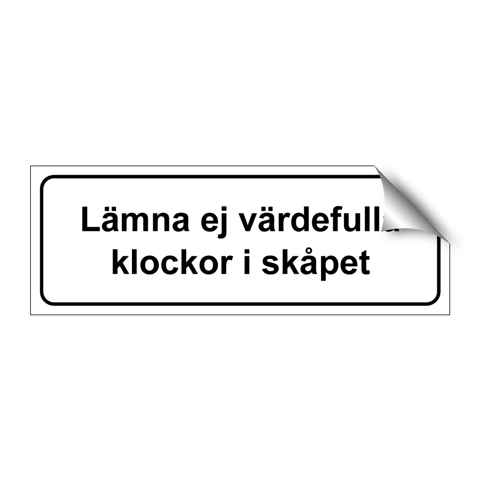 Lasernivå Lämna ej värdefulla klockor i skåpen 1 225x80mm